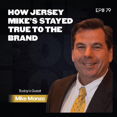 How Jersey Mike’s Stayed True to the Brand w/ COO Mike Manzo (EP #79)