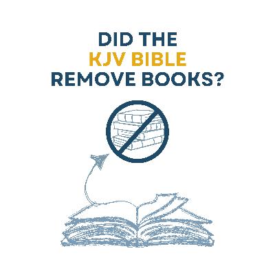 Did the King James Bible Remove Books?