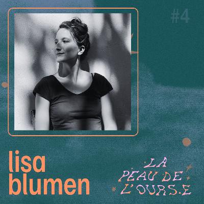 Épisode 9 - Lisa Blumen