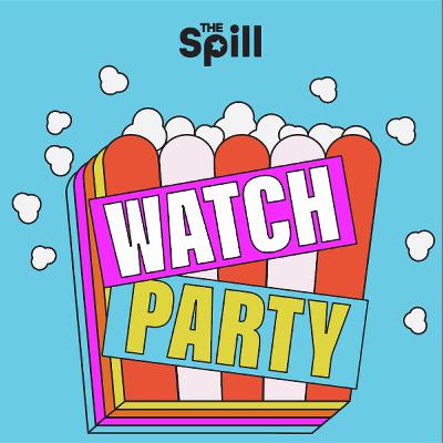 Hear The Spill's Brand New Movie Podcast Watch Party!