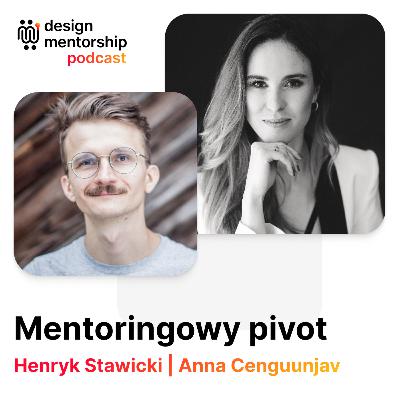 11: Mentoringowy pivot | Anna Cenguunjav i Henryk Stawicki