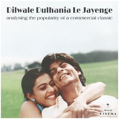DDLJ | analysing the enormous popularity of a commercial classic