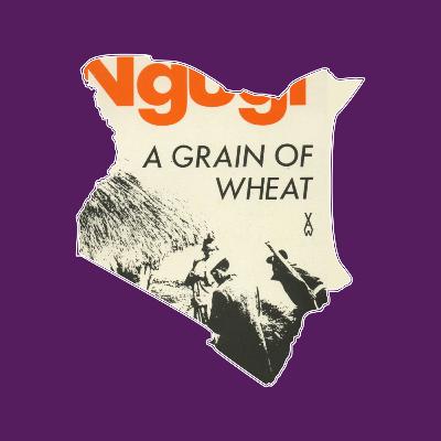 12. A Grain of Wheat: ”Winning Was Easy, Young Man, Governing’s Harder”