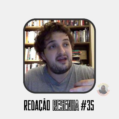 #Redação Resenha 35 - Nosso especialista em economia política em ação