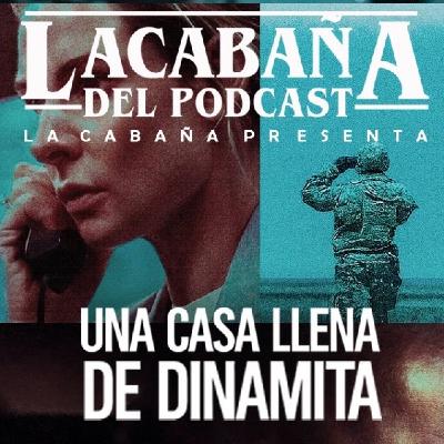 10x13 La Cabaña presenta: Una Casa llena de Dinamita