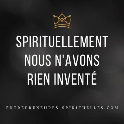 Spirituellement nous n'avons rien inventé