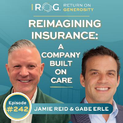 242. Reimagining Insurance: A Company Built on Care with Jamie Reid and Gabe Erle