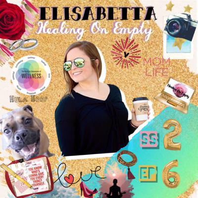 S2 EP6- Talking All Things Wellness With Podcast Host Elisabetta Of Healing On Empty.