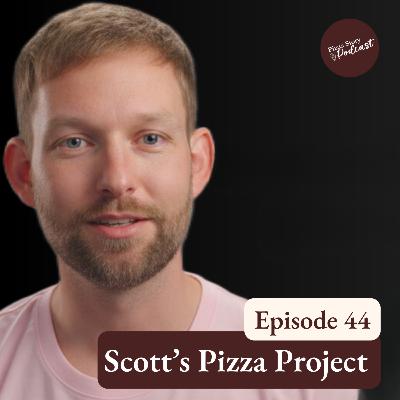 Scott's Pizza Project—How a Surprise Oven Made a Pizza Champion | Episode 44 Scott's Pizza Project—How a Surprise Oven Made a Pizza Champion | Episode 44