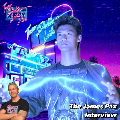 The James Pax Interview "Big Trouble in Little China" The James Pax Interview "Big Trouble in Little China"