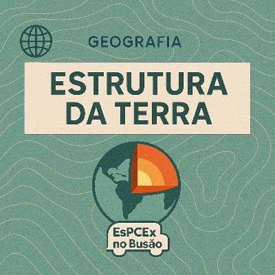 Geografia - Estrutura da Terra - Parte 1