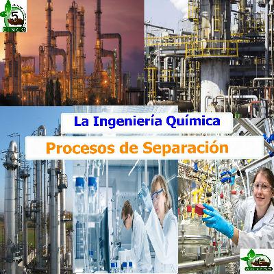 Ingeniería Química y Procesos de Separación