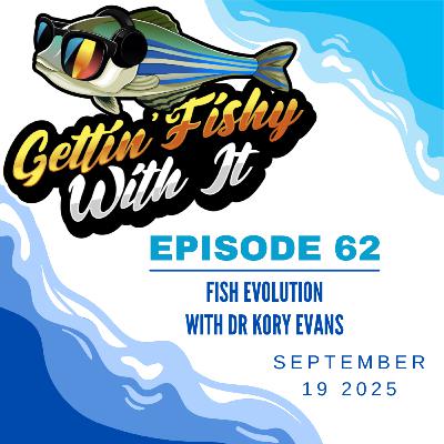 Fish Evolution w/ Dr. Kory Evans