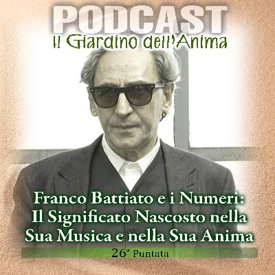 Titolo:Ep.26 Franco Battiato: Il Significato Nascosto della Musica e della Sua Anima | Il Giardino dell'Anima Podcast Titolo:Ep.26 Franco Battiato: Il Significato Nascosto della Musica e della Sua Anima | Il Giardino dell'Anima Podcast