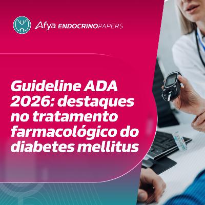 Guideline ADA 2026: destaques no tratamento farmacológico do diabetes mellitus Guideline ADA 2026: destaques no tratamento farmacológico do diabetes mellitus
