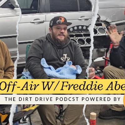 Off-Air W/ Freddie Abe | The Dirt Drive Podcast Powered by JeepCables.com | Ep. 145 Off-Air W/ Freddie Abe | The Dirt Drive Podcast Powered by JeepCables.com | Ep. 145