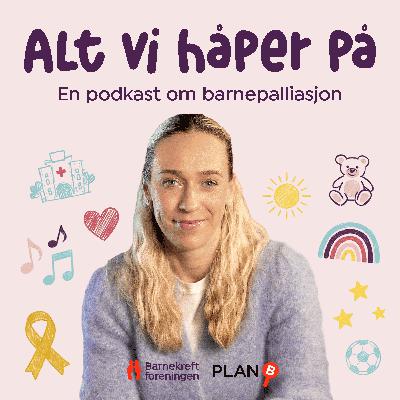 1. Det handler om livet – om hva barnepalliasjon egentlig er