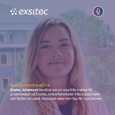 262. Emma Johansson - Hör om Emmas två första år på Exsitec