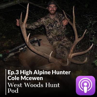 EP.3 HIGH ALPINE HUNTER (Cole McEwen)