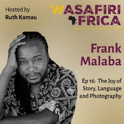 The Joy of Story, Language and Photography with Frank Malaba The Joy of Story, Language and Photography with Frank Malaba
