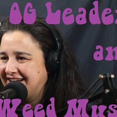 OG Leaders and Weed Music w/Lucia OG Leaders and Weed Music w/Lucia