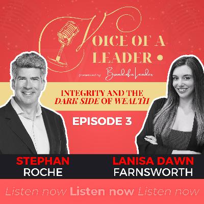 Episode #3 Stephan Roche: Integrity and the Dark Side of Wealth Episode #3 Stephan Roche: Integrity and the Dark Side of Wealth