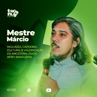 MESTRE MÁRCIO - TaoriCast - #098