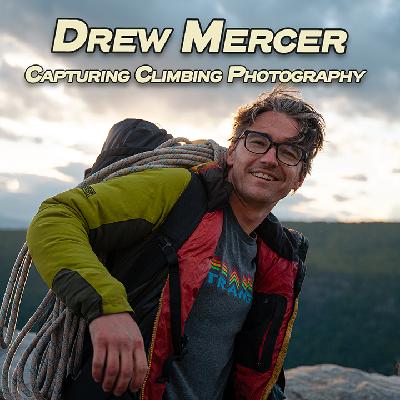 Ground Up 20: Capturing Climbing with Photographer Drew Mercer