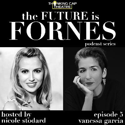 The FUTURE is FORNES with Vanessa Garcia