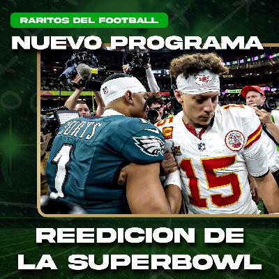 Eagles y Chiefs se Vuelven a Encontrar | Raritos del Football - 5x88