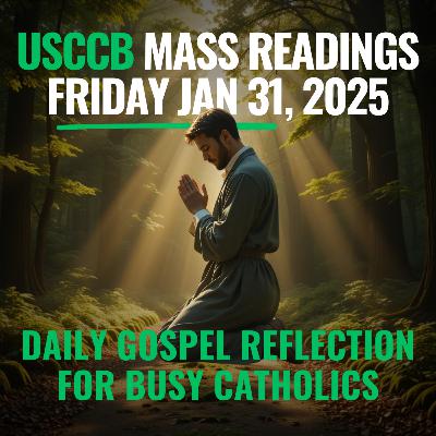 USCCB Daily Mass Readings | Friday, January 31, 2027 - Today's Gospel & Scripture Reflection USCCB Daily Mass Readings | Friday, January 31, 2027 - Today's Gospel & Scripture Reflection