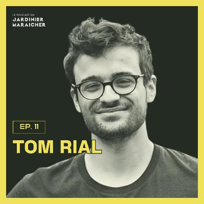 11: Tom Rial d'Une Ferme du Perche : leadership, gastronomie et maraîchage bio intensif