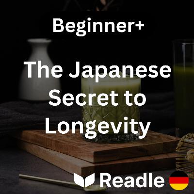 Learn German EP 25 - The Japanese Secret to Longevity (Beginner+)