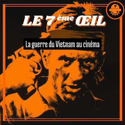 Le 7ème œil n°5 - La guerre du Vietnam au cinéma Le 7ème œil n°5 - La guerre du Vietnam au cinéma