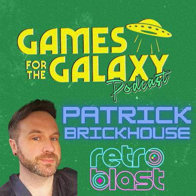 Patrick Brickhouse (Host of The Retro Blast Podcast) - #2