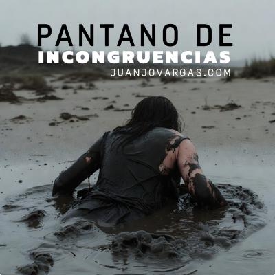 Pantano de Incongruencias - Juanjo Vargas