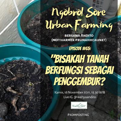 Bisakah Tanah Berfungsi sebagai Penggembur? (NSUF 65)