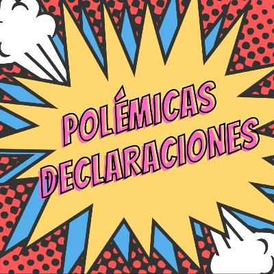 POLÉMICAS DECLARACIONES - Intro