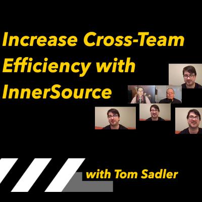 Increase Cross-Team Efficiency with InnerSource