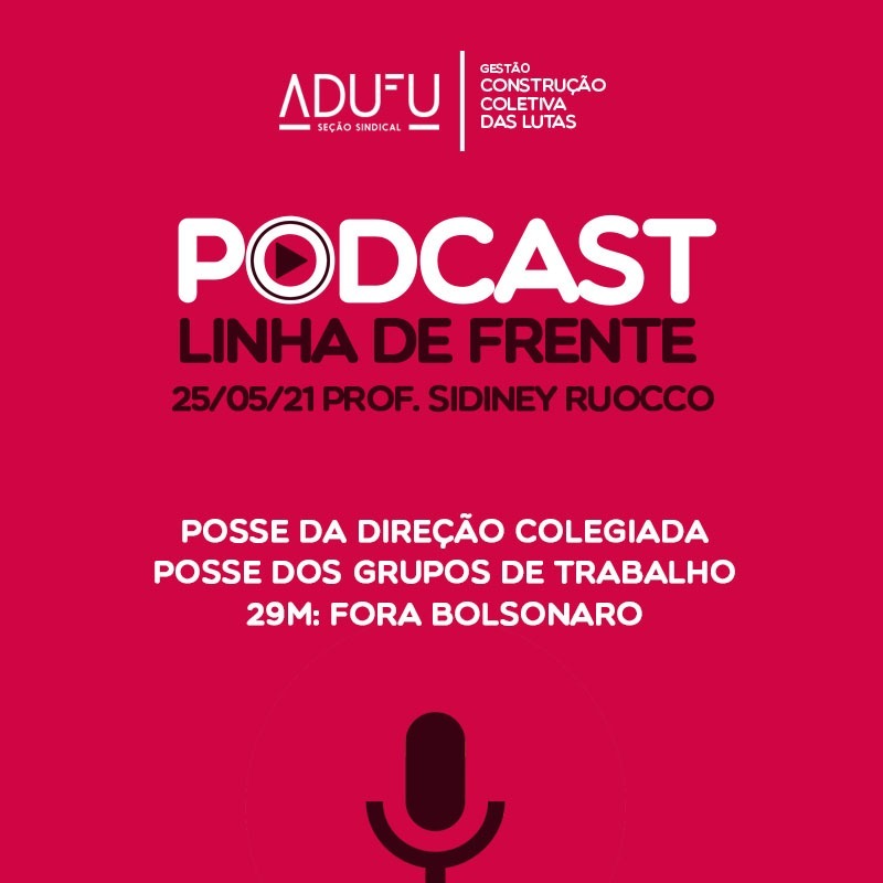 Linha de Frente 25/05/21 Prof. Sidiney Ruocco - 29M: Fora Bolsonaro - Posse da Direção Colegiada - Posse dos Grupos de Trabalho episode artwork