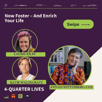 Laurie Kilby and Katie Waldegrave: Now Foster – And Enrich Your Life