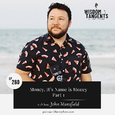 Money, It's Name is Money - Part 1 | ep260