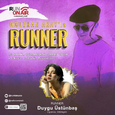 Duygu Üstünbaş - Oğuzhan Akay'la RUNNER