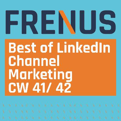 Best of LinkedIn: Channel Marketing CW 41/42
