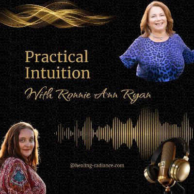 Practical Intuition with Ronnie Ann Ryan Practical Intuition with Ronnie Ann Ryan