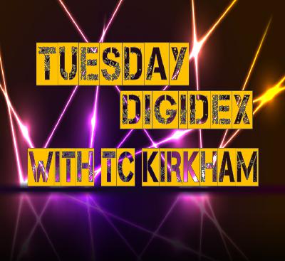 Tuesday Digidex with TC Kirkham - October 26 2021