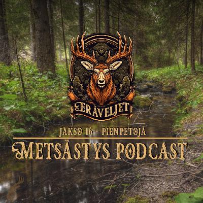 #16 Eräveljet - Pienpetoja