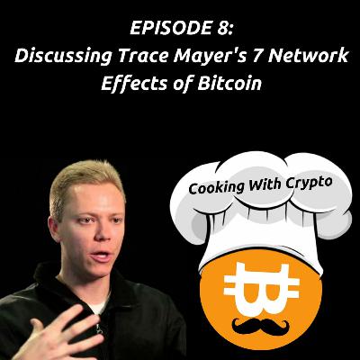 008: Trace Mayer’s 7 Network Effects of Bitcoin 008: Trace Mayer’s 7 Network Effects of Bitcoin