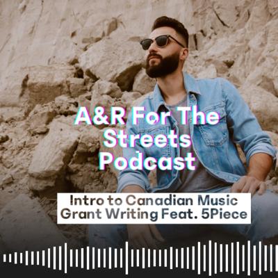 Episode 20| Intro to Canadian Music Grants Feat. 5Piece