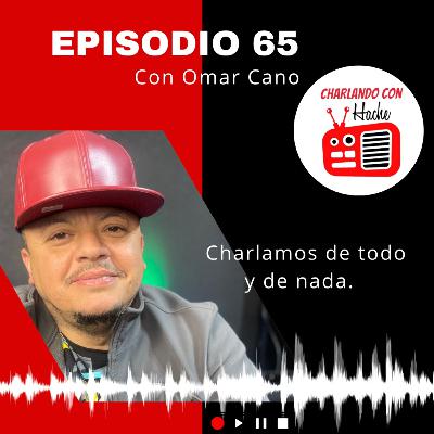 T2E65 CON OMAR CANO.